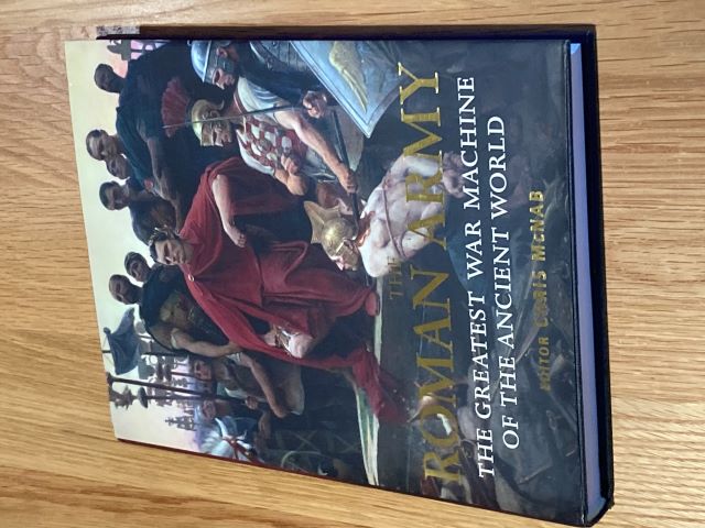 The Roman Army: The Greatest War Machine of the Ancient World