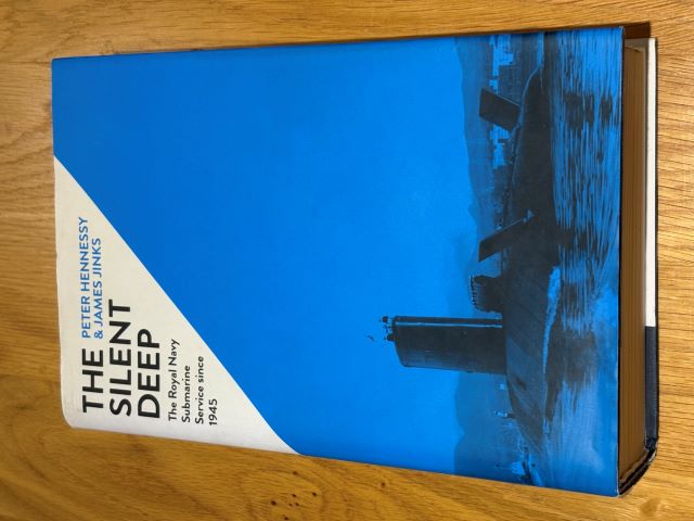 The Silent Deep: The Royal Navy Submarine Service Since 1945