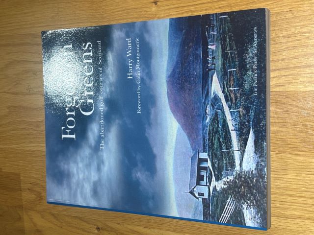 Forgotten Greens: The Abandoned Golf Courses of Scotland