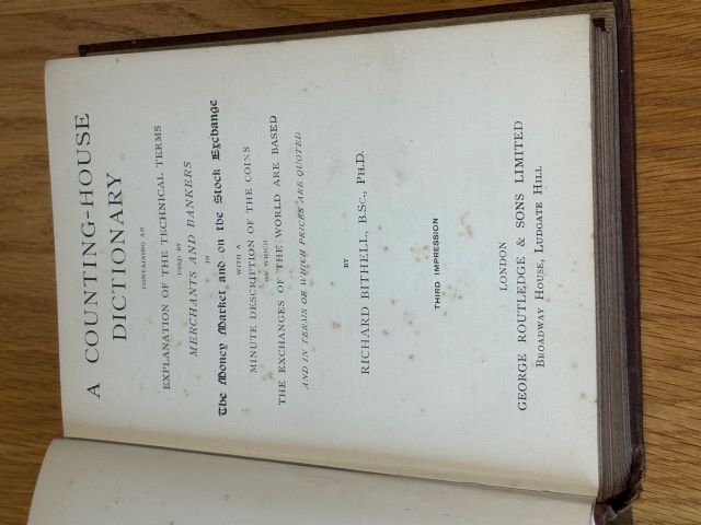 A Counting-House Dictionary : Containing an Explanation of the Technical Terms Used by merchants and Bankers in the Money Market and on the Stock Exchange with a minute Description of the Coins on Which the Exchanges of the World are Based