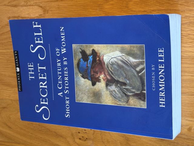 The Secret Self: A Century Of Short Stories By Women: Century Short Stories