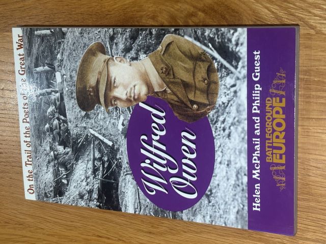 Wilfred Owen: On a Poet's Trail - On the Trail of the Poets of the Great War (Battleground Europe)