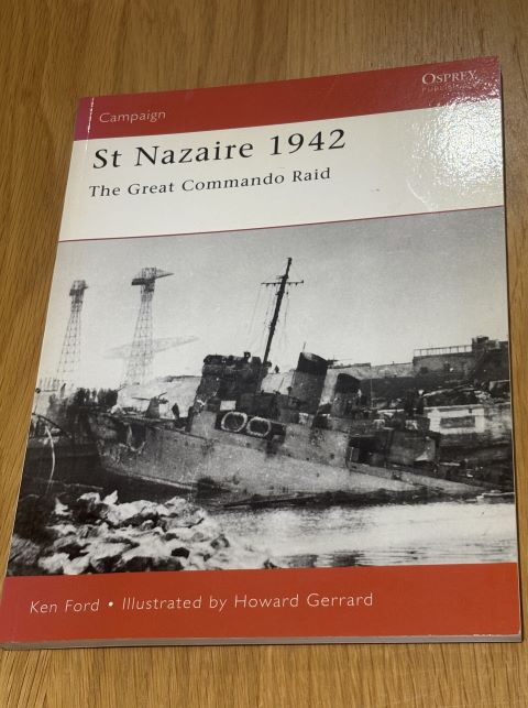 St Nazaire 1942 The Great Commando Raid