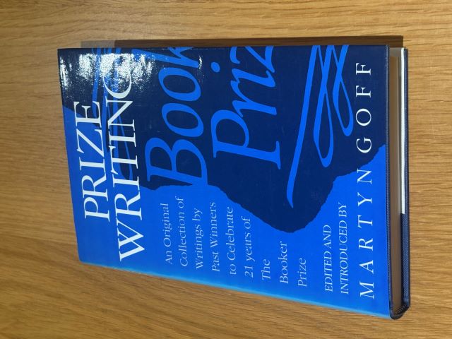 Prize Writing: An original collection of Writings by Past Winners to celebrate 21 years of the Booker Prize