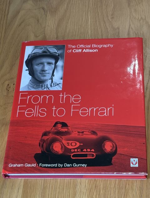 From The Fells to Ferrari The Official Biography of Cliff Allison