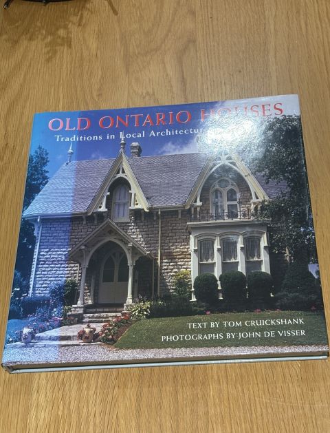 Old Ontario Houses; Traditions in Local Architecture