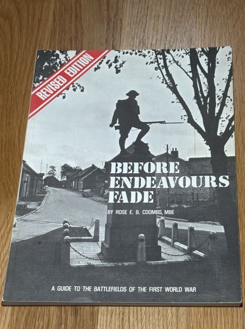 Before Endeavours Fade : A Guide to the Battlefields of the First World War