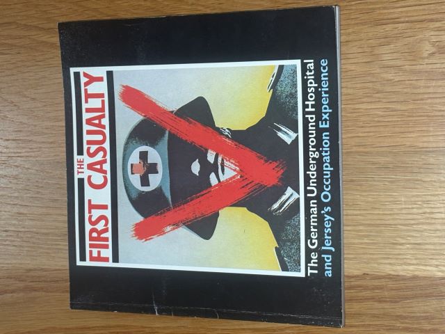 The First Casualty: The German Underground Hospital and Jersey's Occupation Experience
