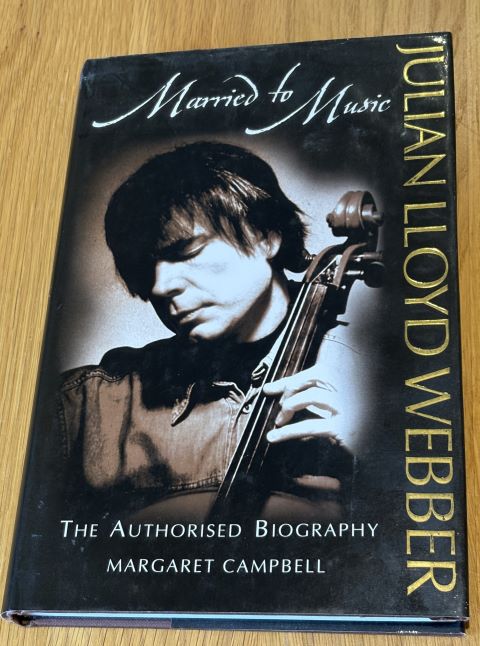 Julian Lloyd Webber: Married to Music The Authorised Biography