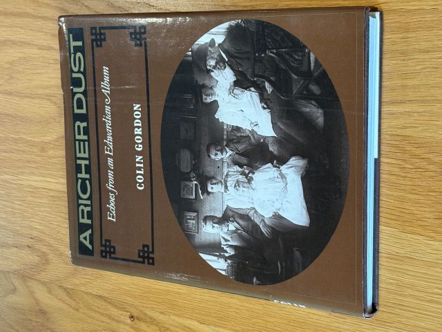 A Richer Dust. Echoes from an Edwardian Album.