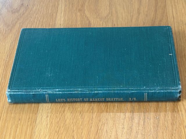 A HISTORY OF MARKET DRAYTON, With Some Account of Ashley, Betton, Norton, Cheswardine, and other Villages.