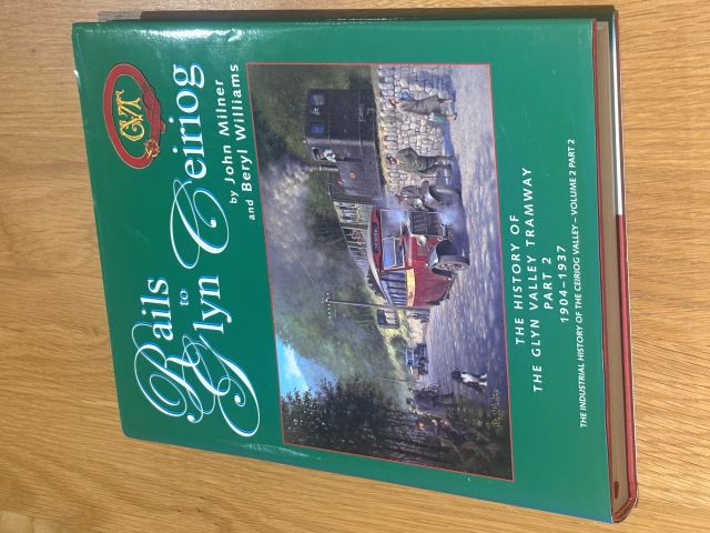 Rails to Glyn Ceiriog The History of the Glyn Valley Tramway Volume 2 Part 2