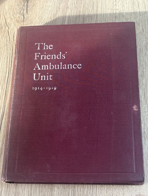 The Friends Ambulance Unit 1914 - 1919