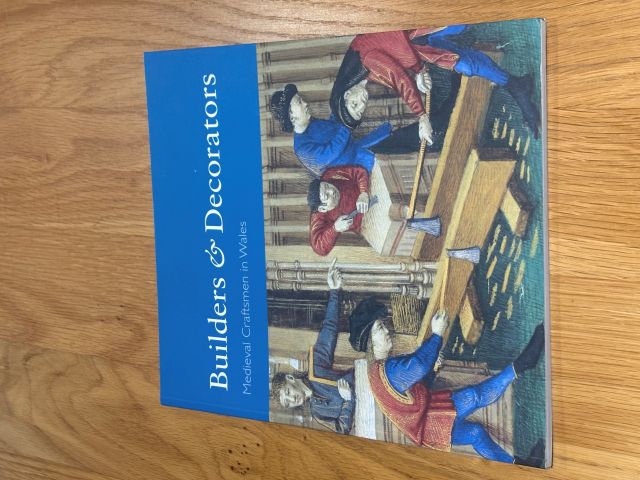 Builders & decorators - Medieval craftsmen in Wales
