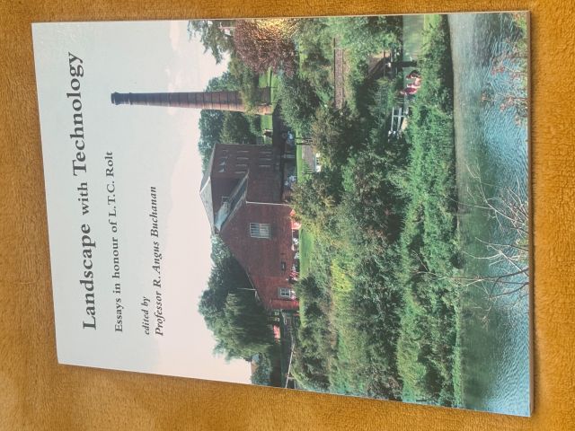 Landscape With Technology: Essays in Honour of L.T.C. Rolt