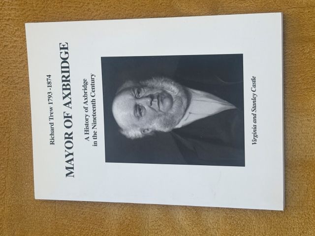 Mayor of Axbridge Richard Trew 1793-1874 A History of Axbridge in the Nineteenth Century
