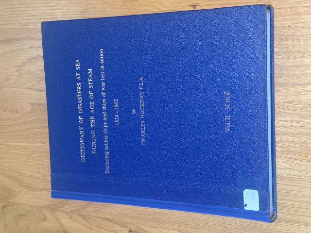 Dictionary of Disasters At Sea During the Age of Steam 1824 - 1962 Vol. II M to Z