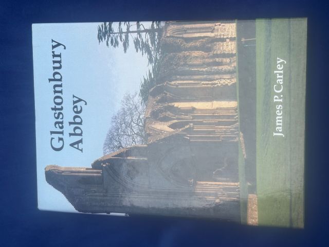 Glastonbury Abbey: The Holy House at the Head of the Moors Adventurous