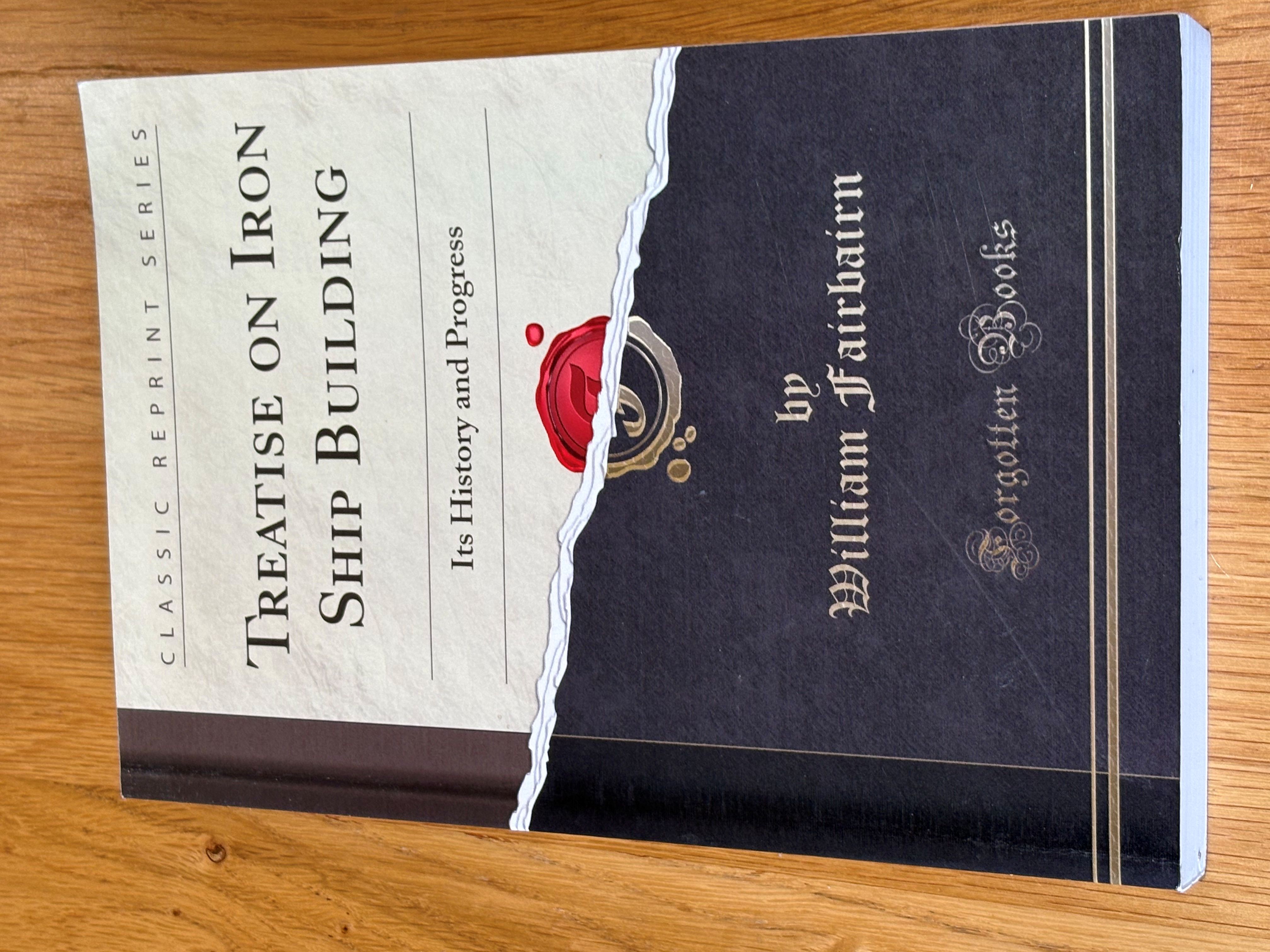 Treatise on Iron Ship Building: Its History and Progress
