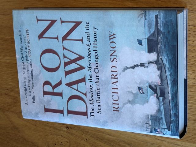 Iron Dawn. The Monitor, The Merrimack and the Sea Battle That Changed History