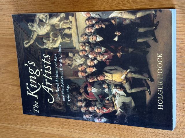 The King's Artists The Royal Academy of Arts and the Politics of British Culture 1760-1840