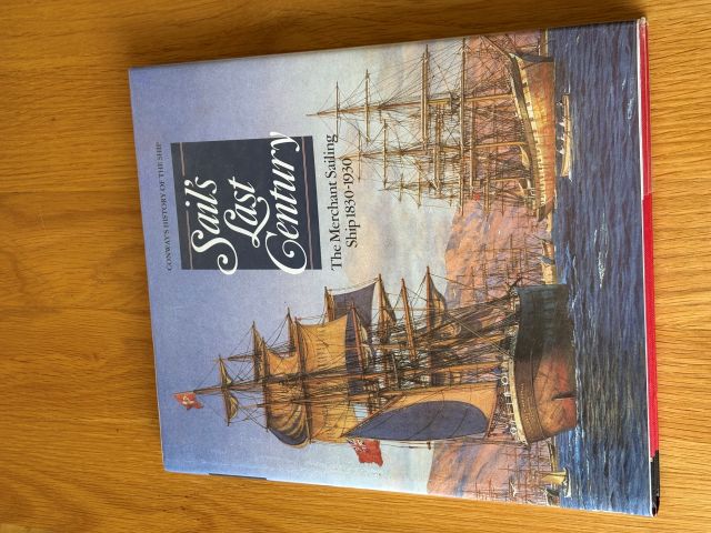 Sail's Last Century: The Merchant Sailing Ship 1830-1930