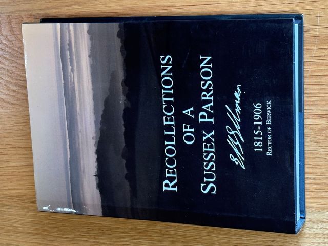 Recollections of Sussex Parson: Rev. Edward Boys Ellman 1815-1906 Rector of Berwick East Sussex