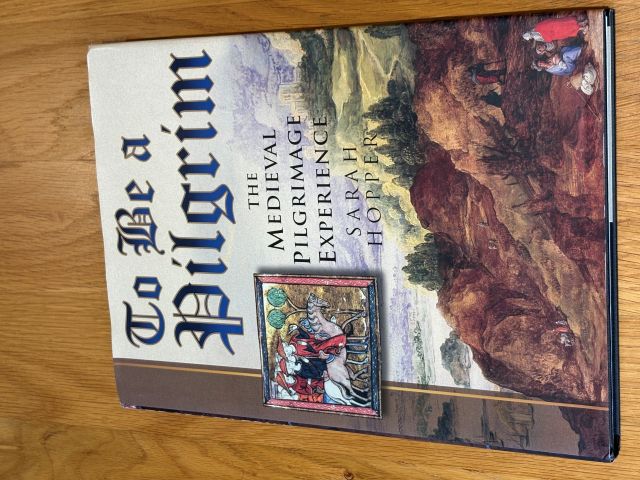 To Be a Pilgrim: The Medieval Pilgrimage Experience