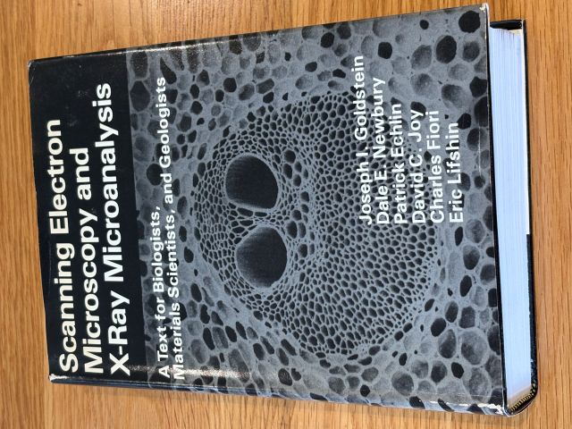 Image for Scanning Electron Microscopy and X-Ray Microanalysis: A Text for Biologists, Materials Scientists, and Geologists Scanning Electron Microscopy and X-Ray Microanalysis: A Text for Biologists, Materials Scientists, and Geologists